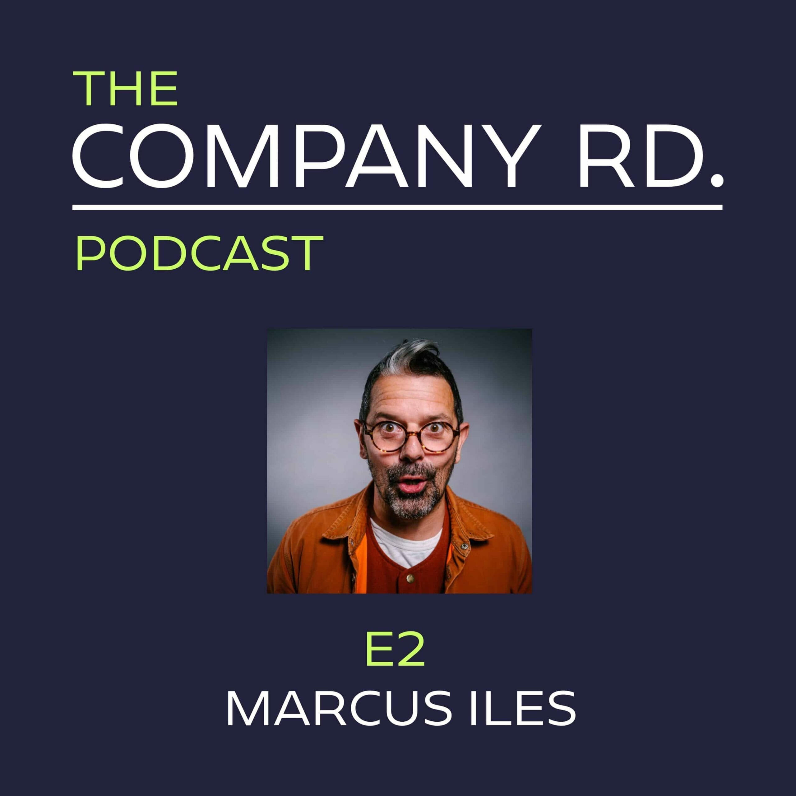 The Company Rd Podcast E2 Marcus Iles