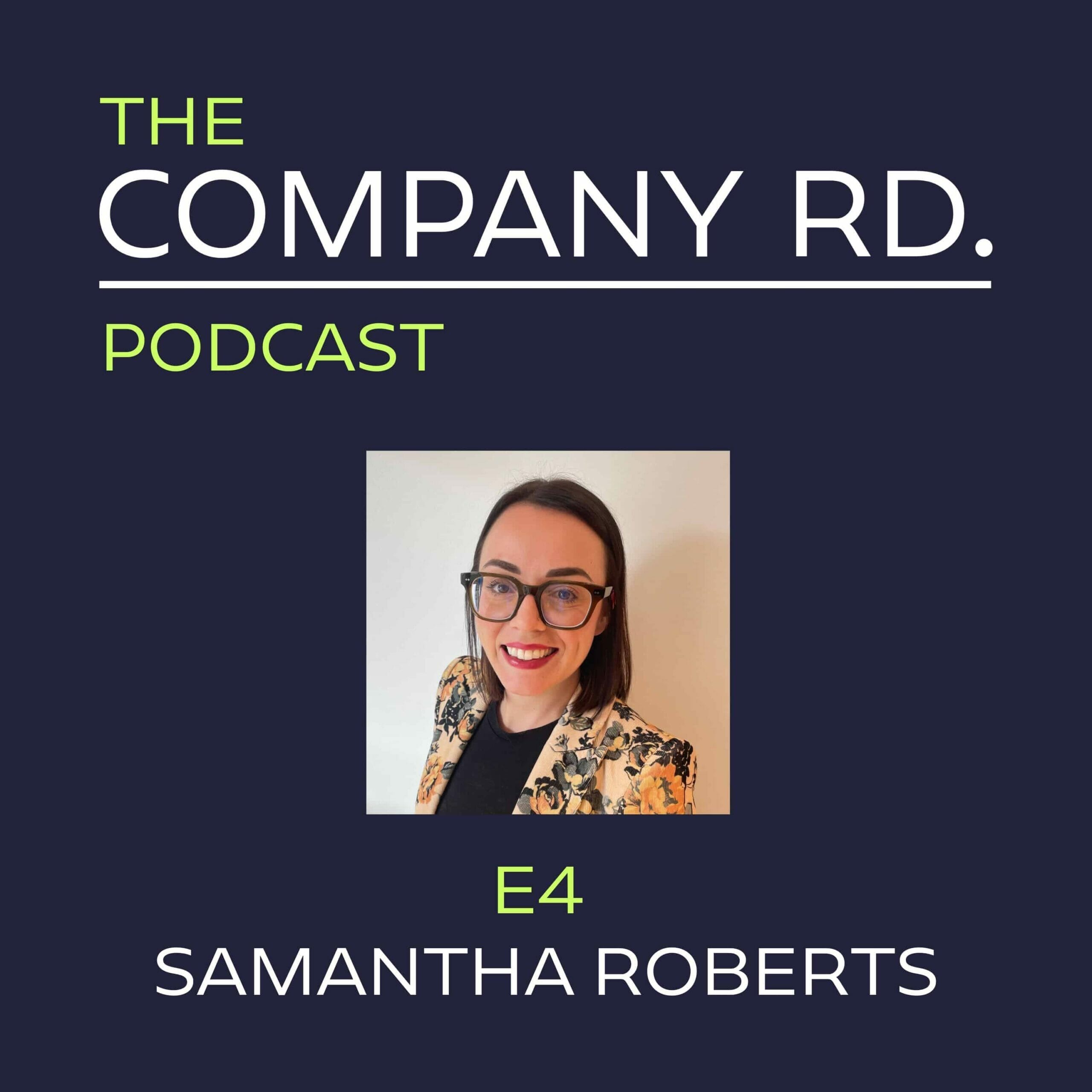 The Company Road Podcast - E4 Samantha Roberts