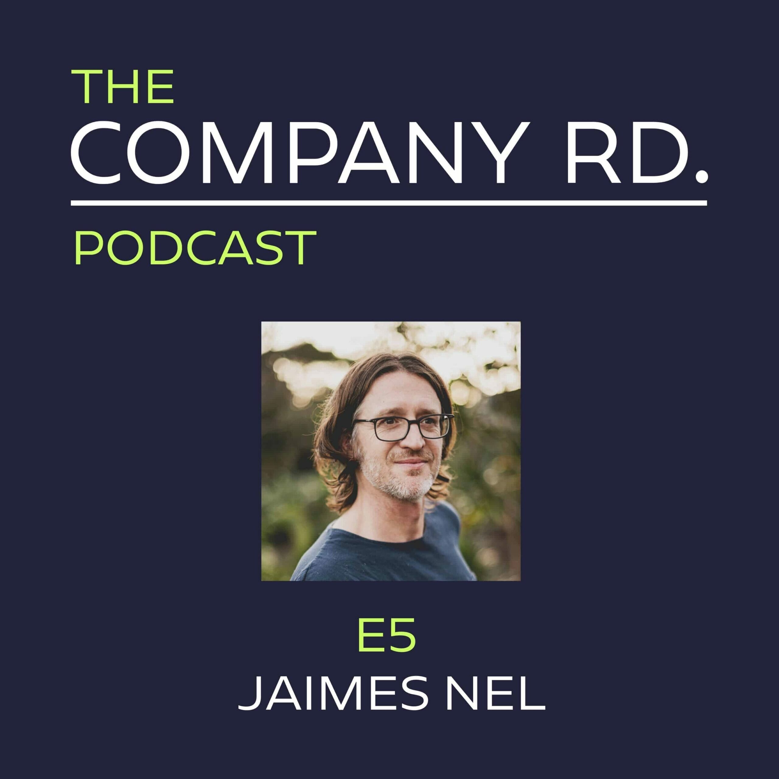 The Company Road Podcast - E5 Jaimes Nel