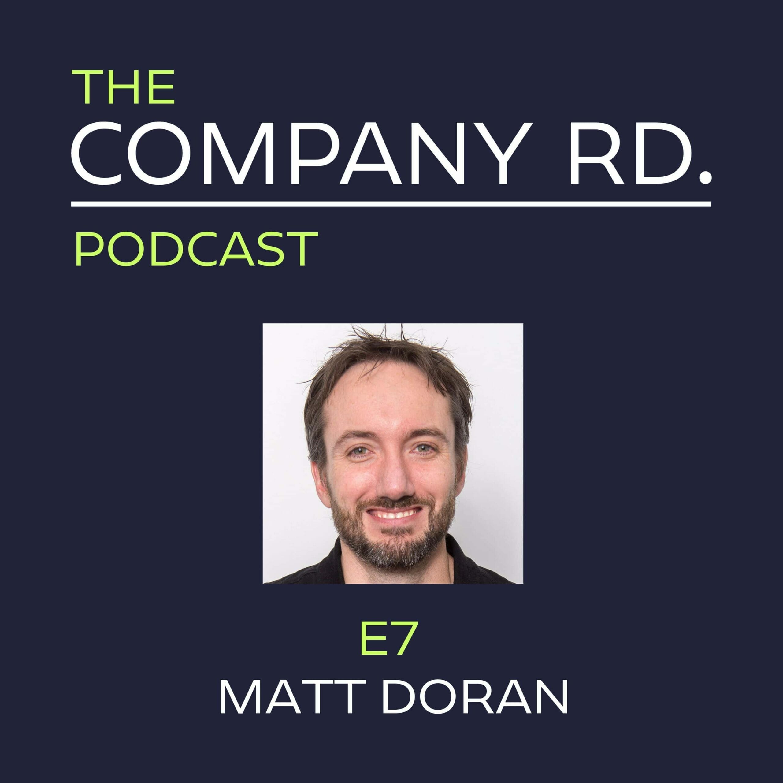 The Company Road Podcast - E7 Matt Doran