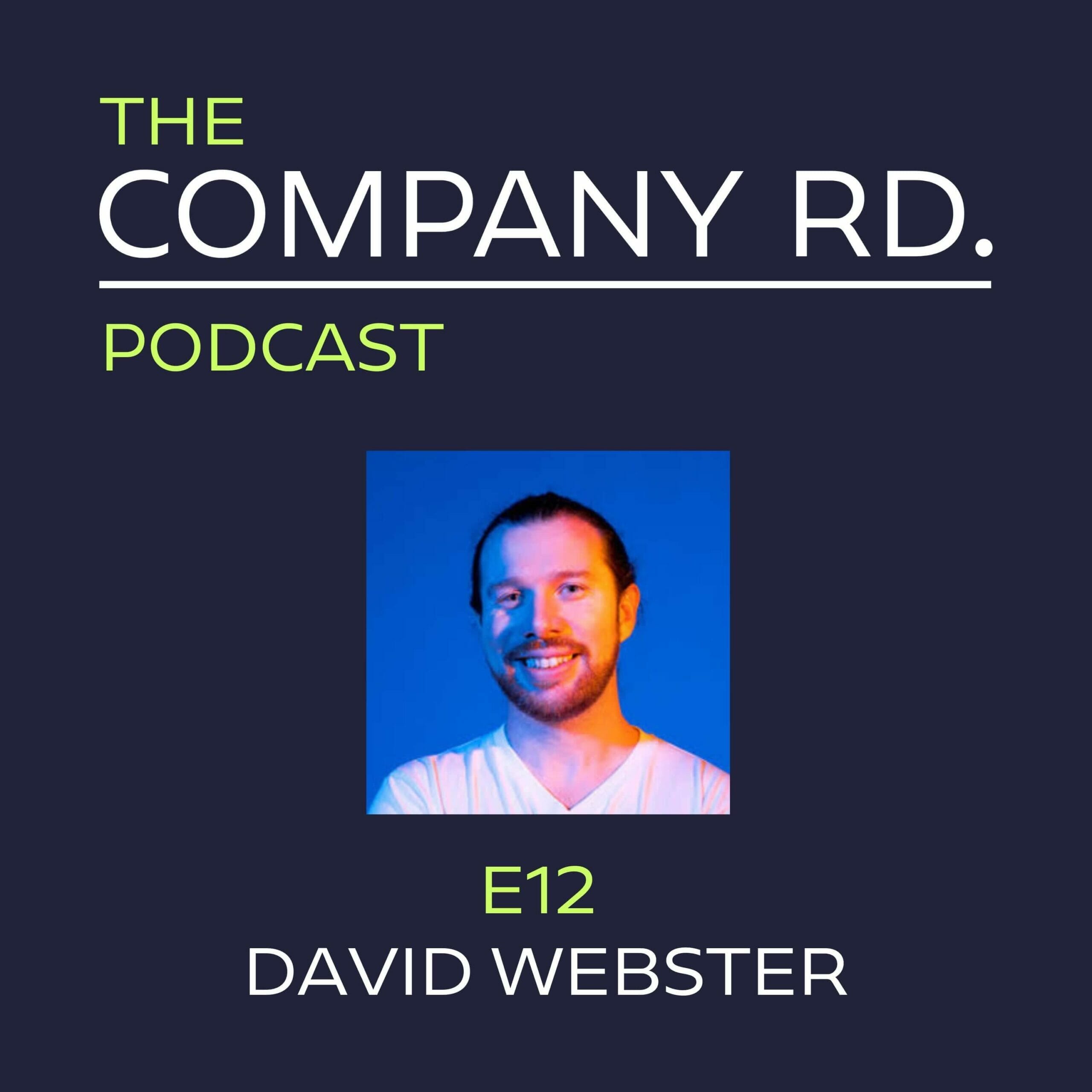 The Company Road Podcast - E12 David Webster