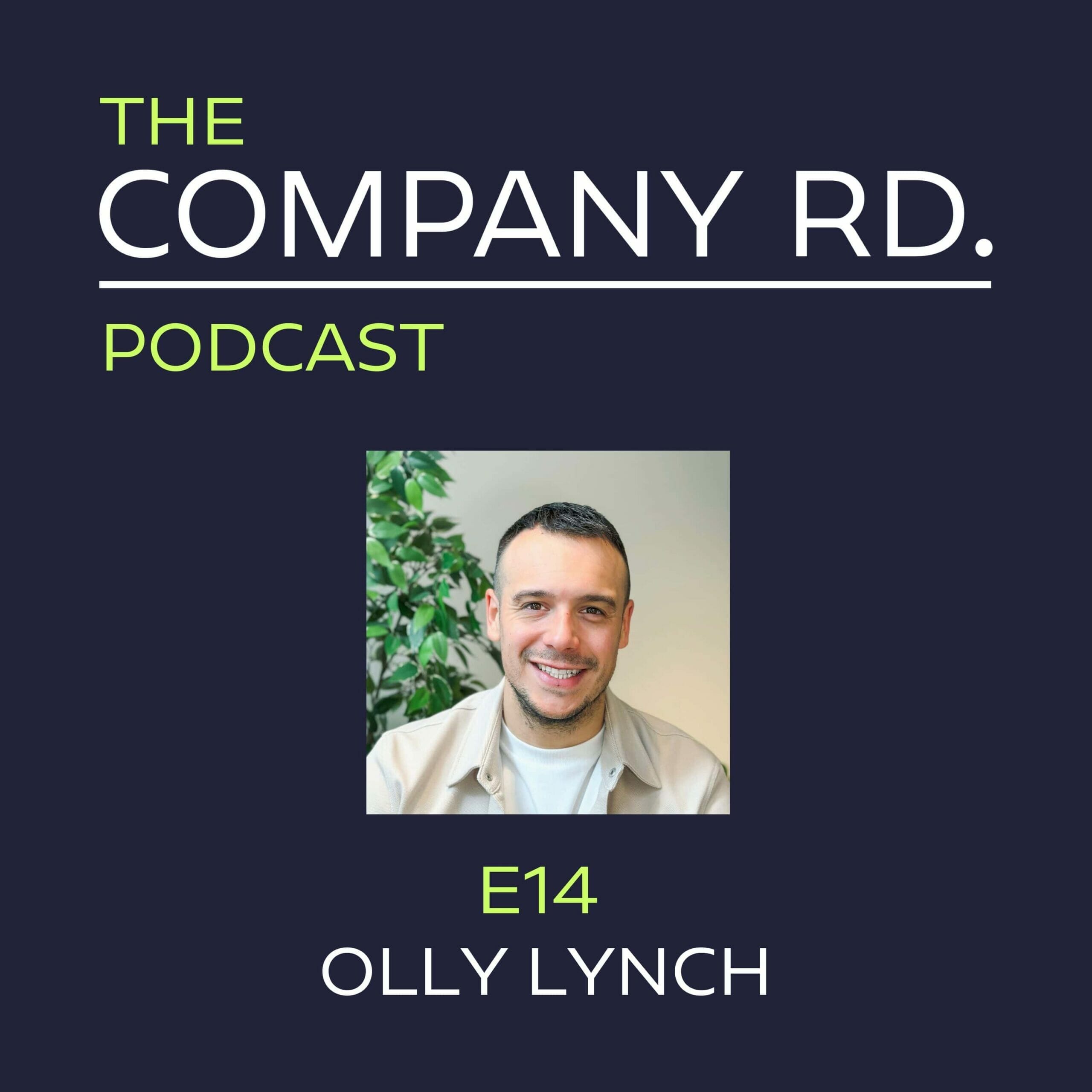 The Company Road Podcast - E14 Olly Lynch