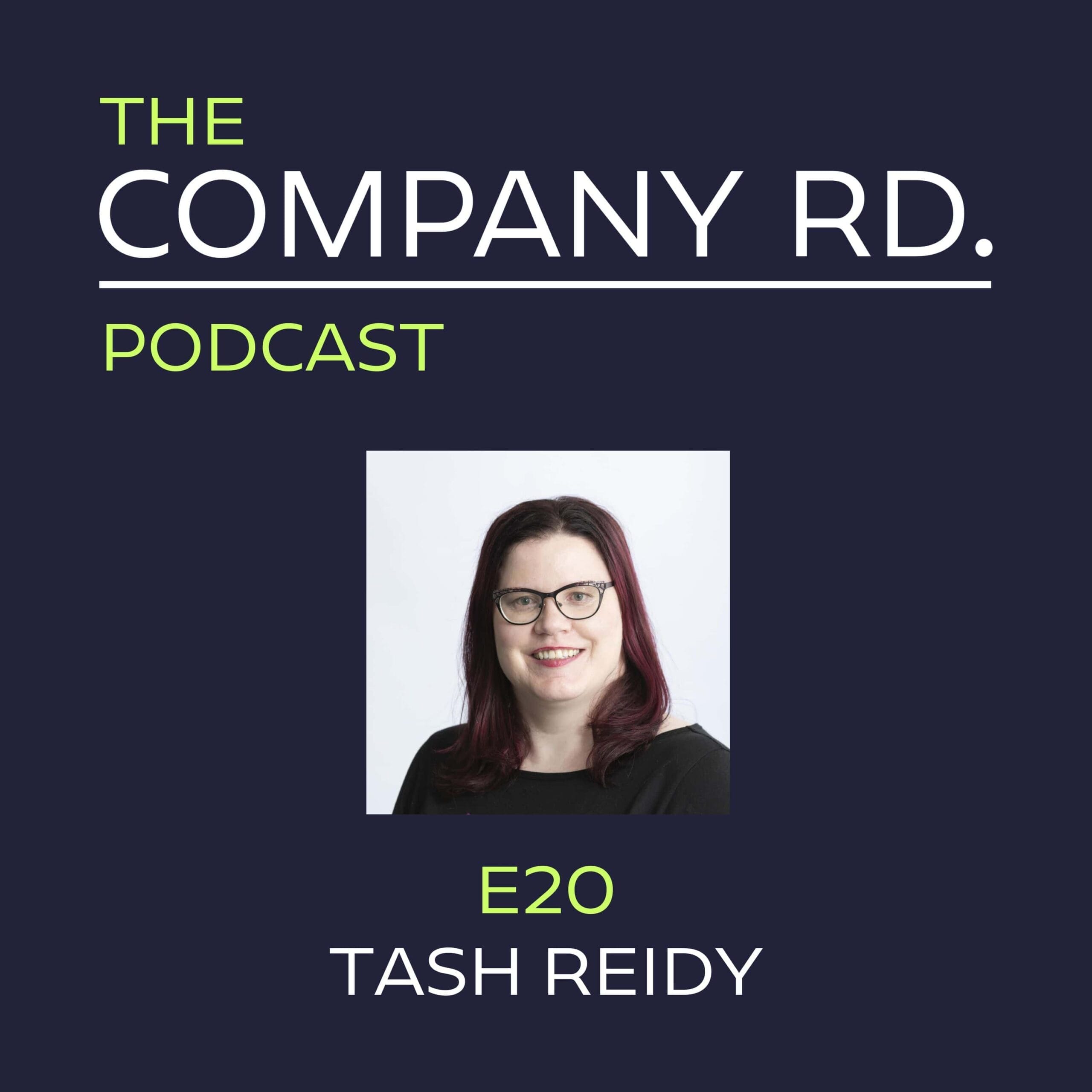 The Company Road Podcast – E20 Tash Reidy The Company Road Podcast - E20 Tash Reidy