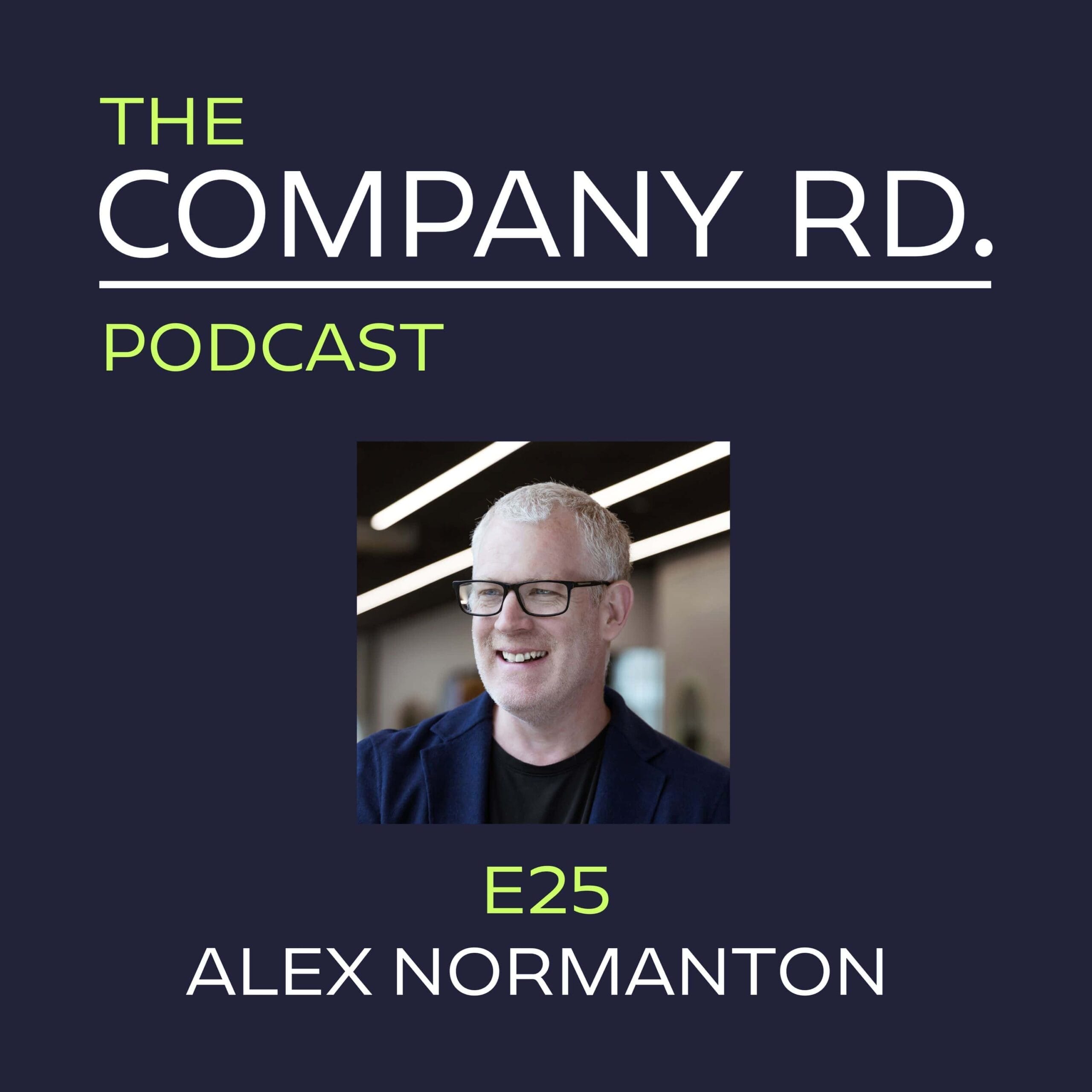 The Company Road Podcast - E25 Alex Normanton