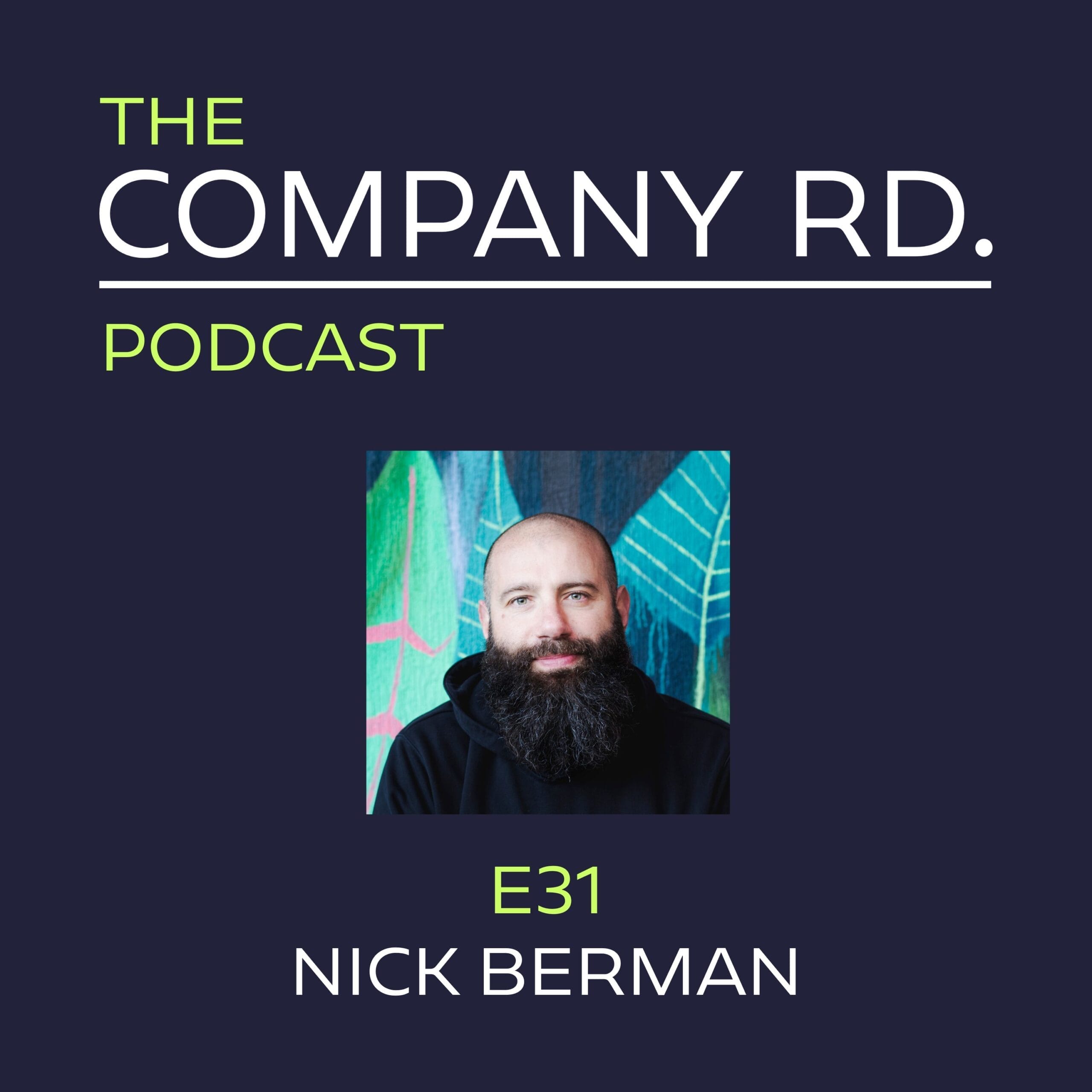 The Company Road Podcast - E31 Nick Berman