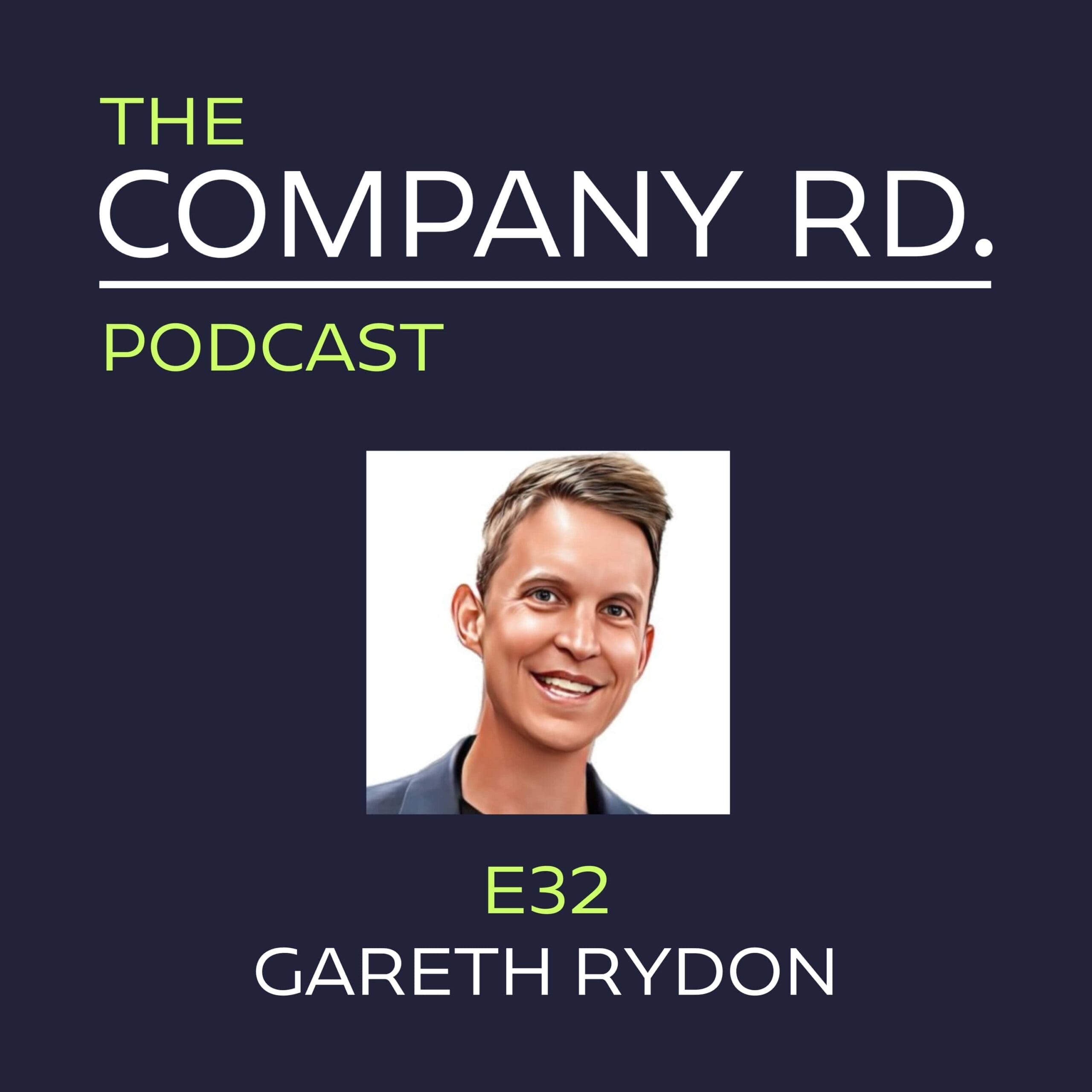 The Company Road Podcast - E32 Gareth Rydon