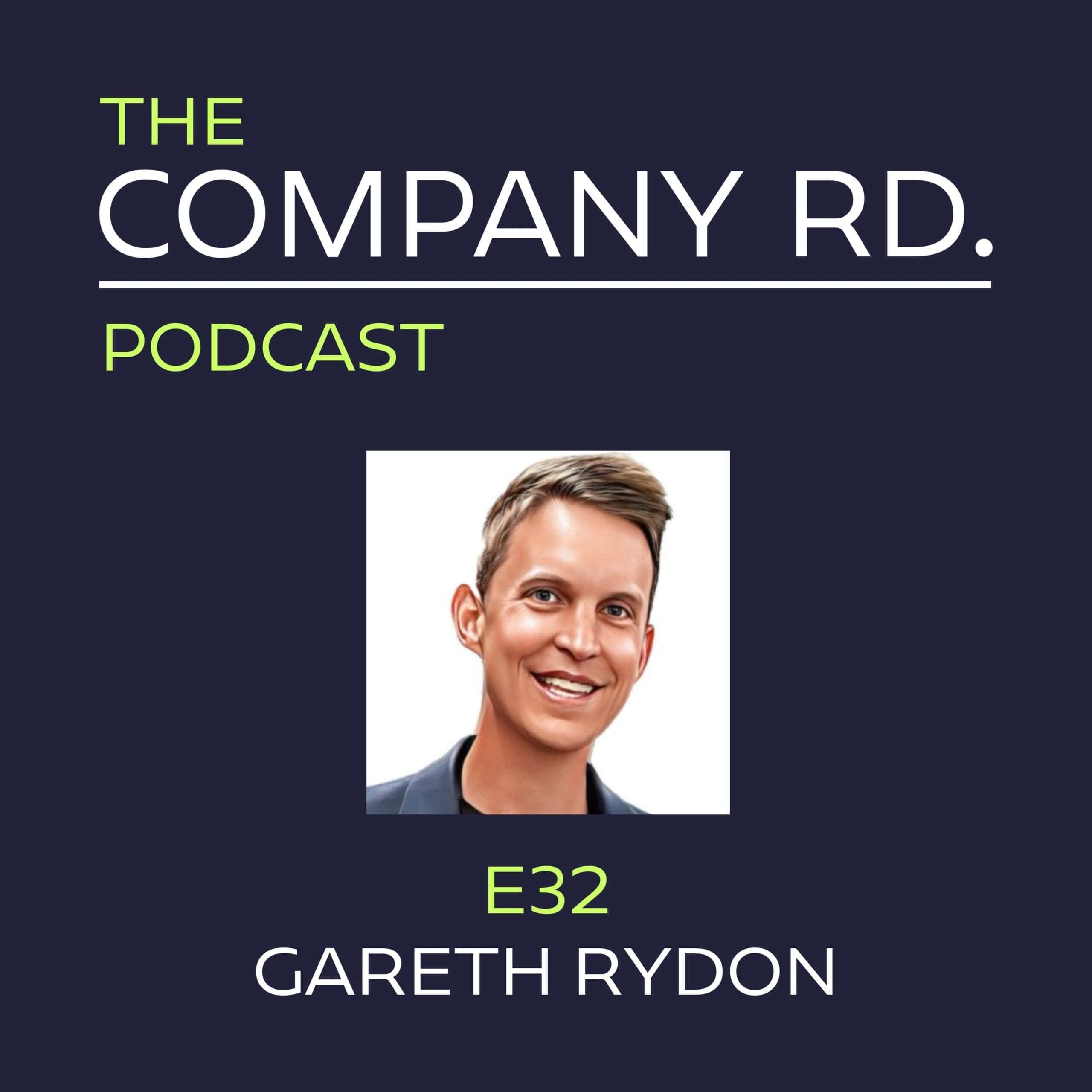 The Company Road Podcast – E32 Gareth Rydon The Company Road Podcast - E32 Gareth Rydon