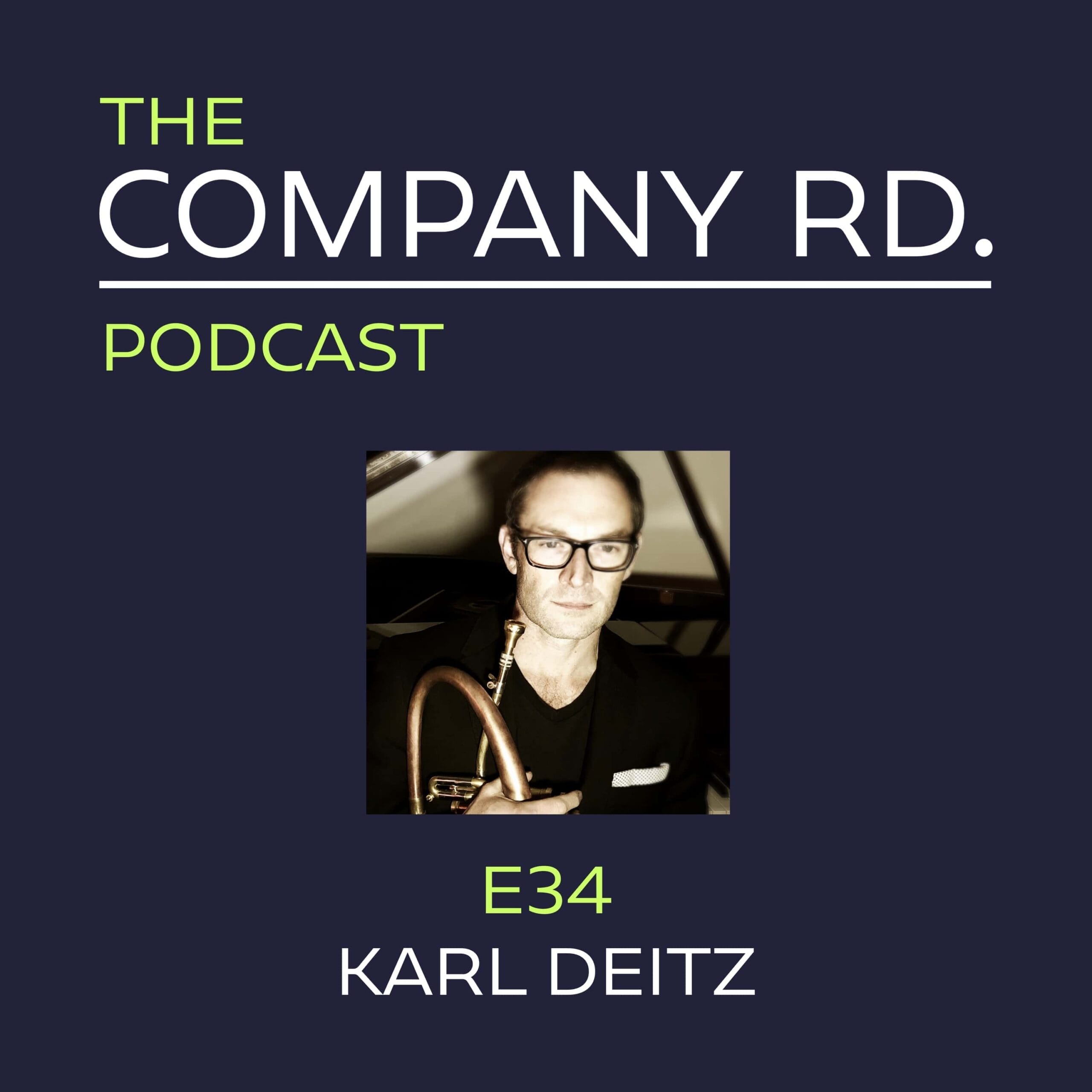 The Company Road Podcast - E34 Karl Deitz