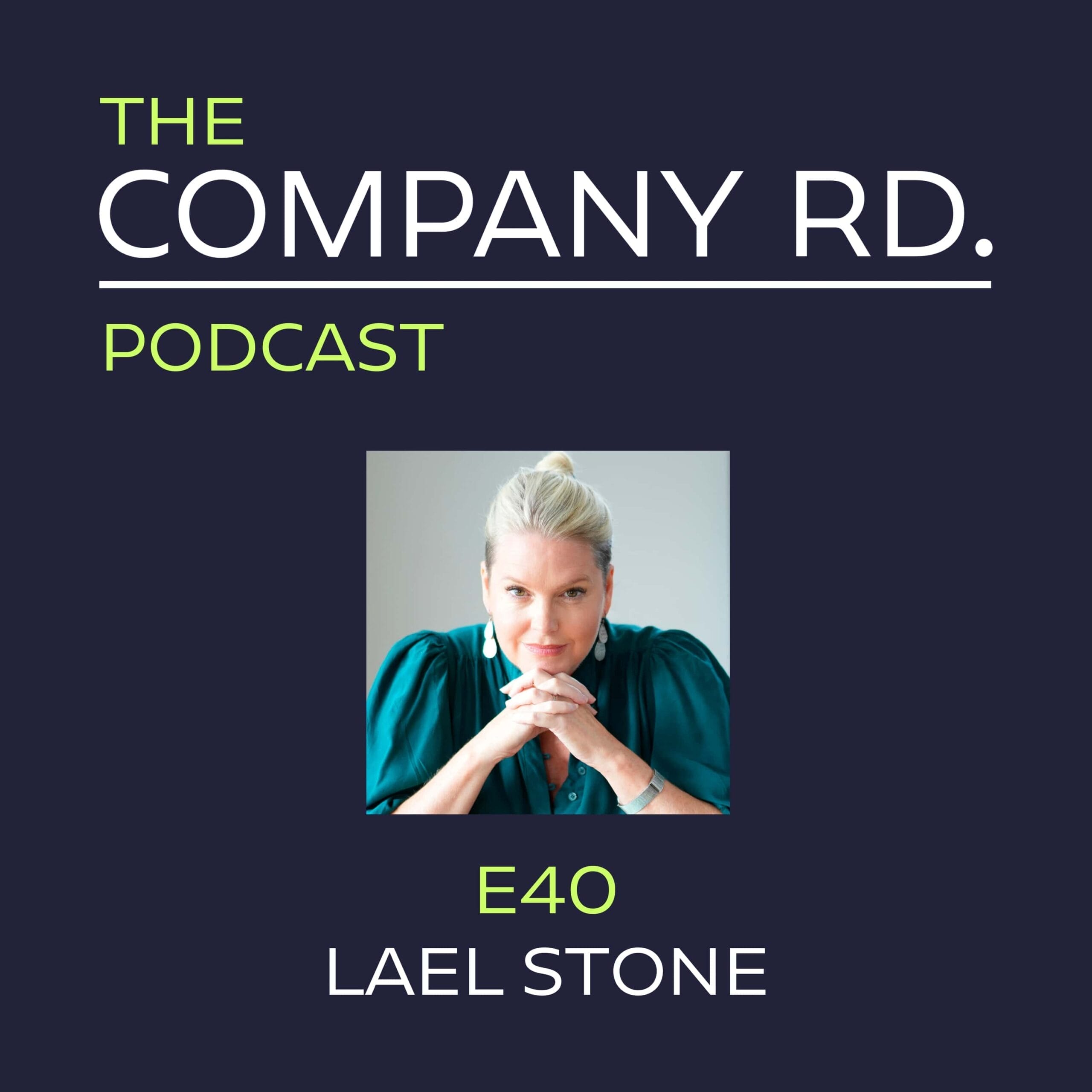 The Company Road Podcast - E40 Lael Stone