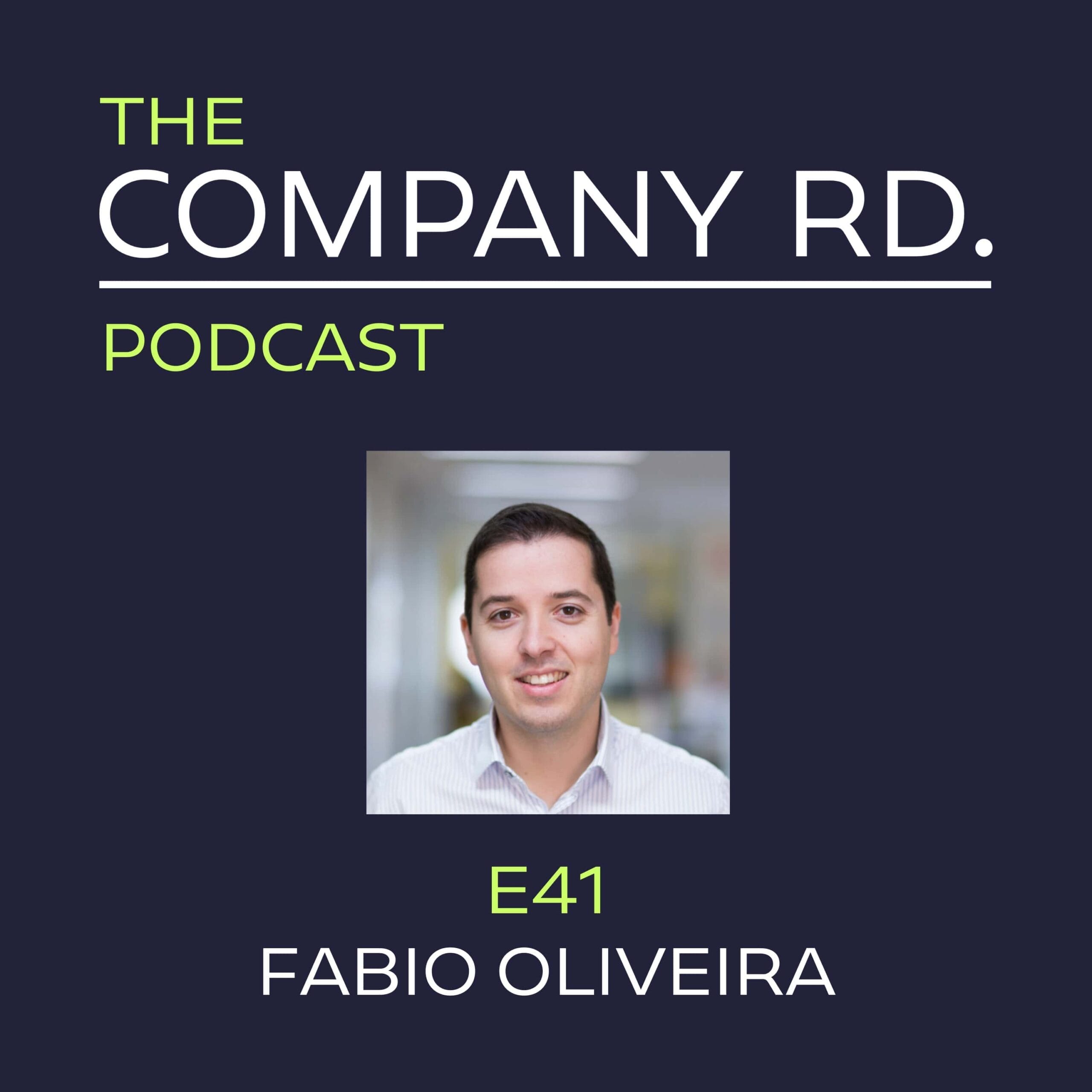 The Company Road Podcast - E41 Fabio Oliveira