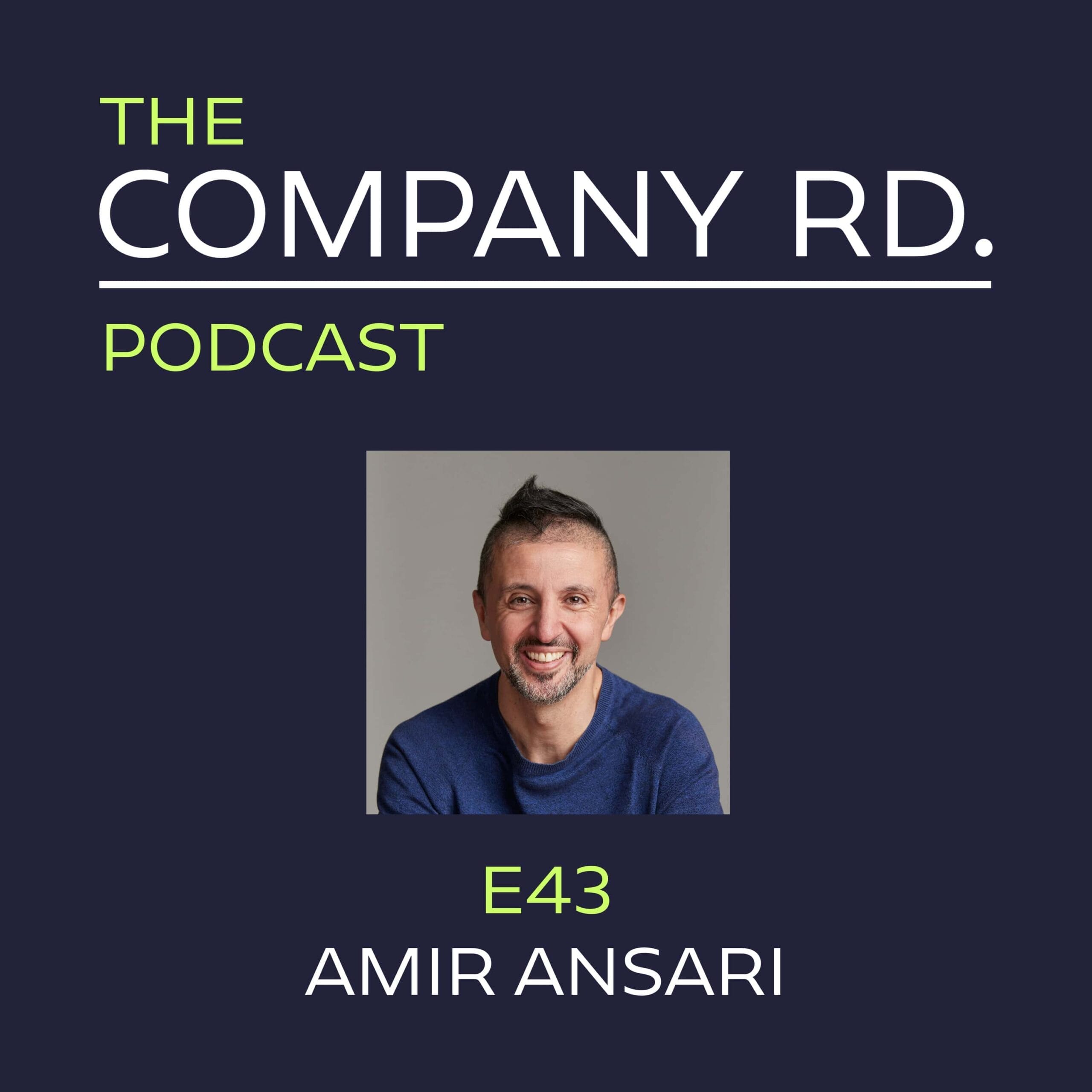 The Company Road Podcast – E43 Amir Ansari The Company Road Podcast - E43 Amir Ansari