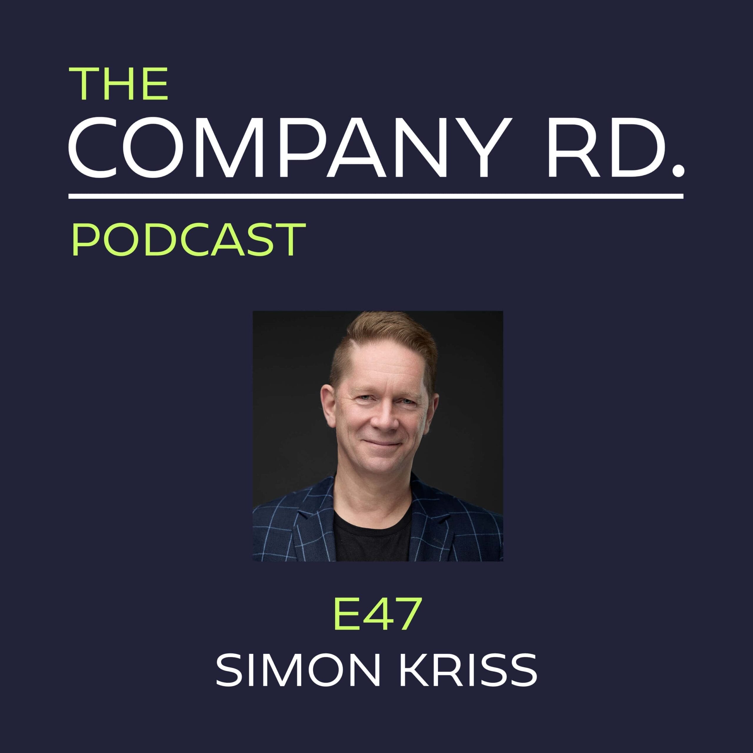 The Company Road Podcast - E47 Simon Kriss