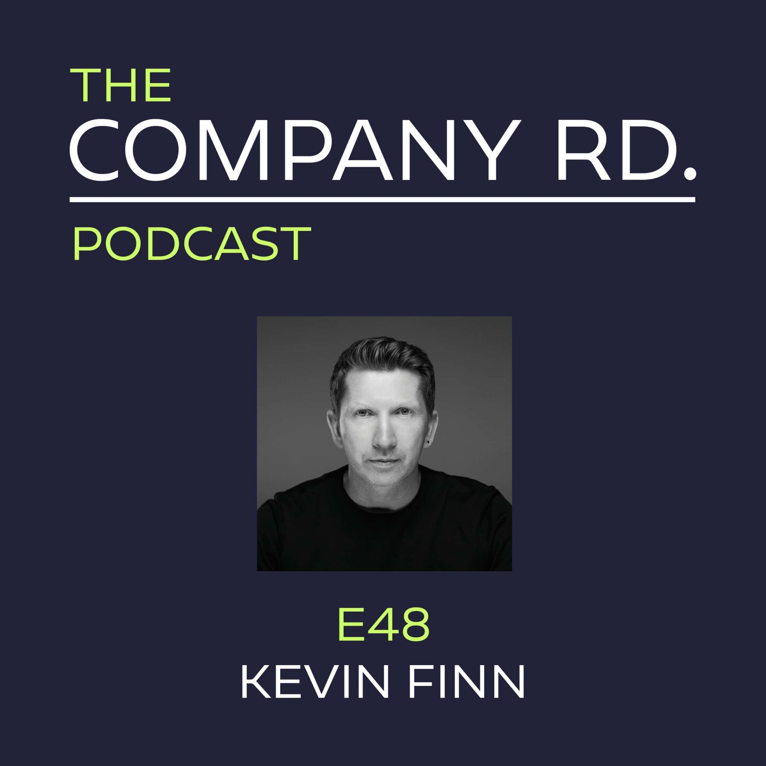 The Company Road Podcast - E48 Kevin Finn