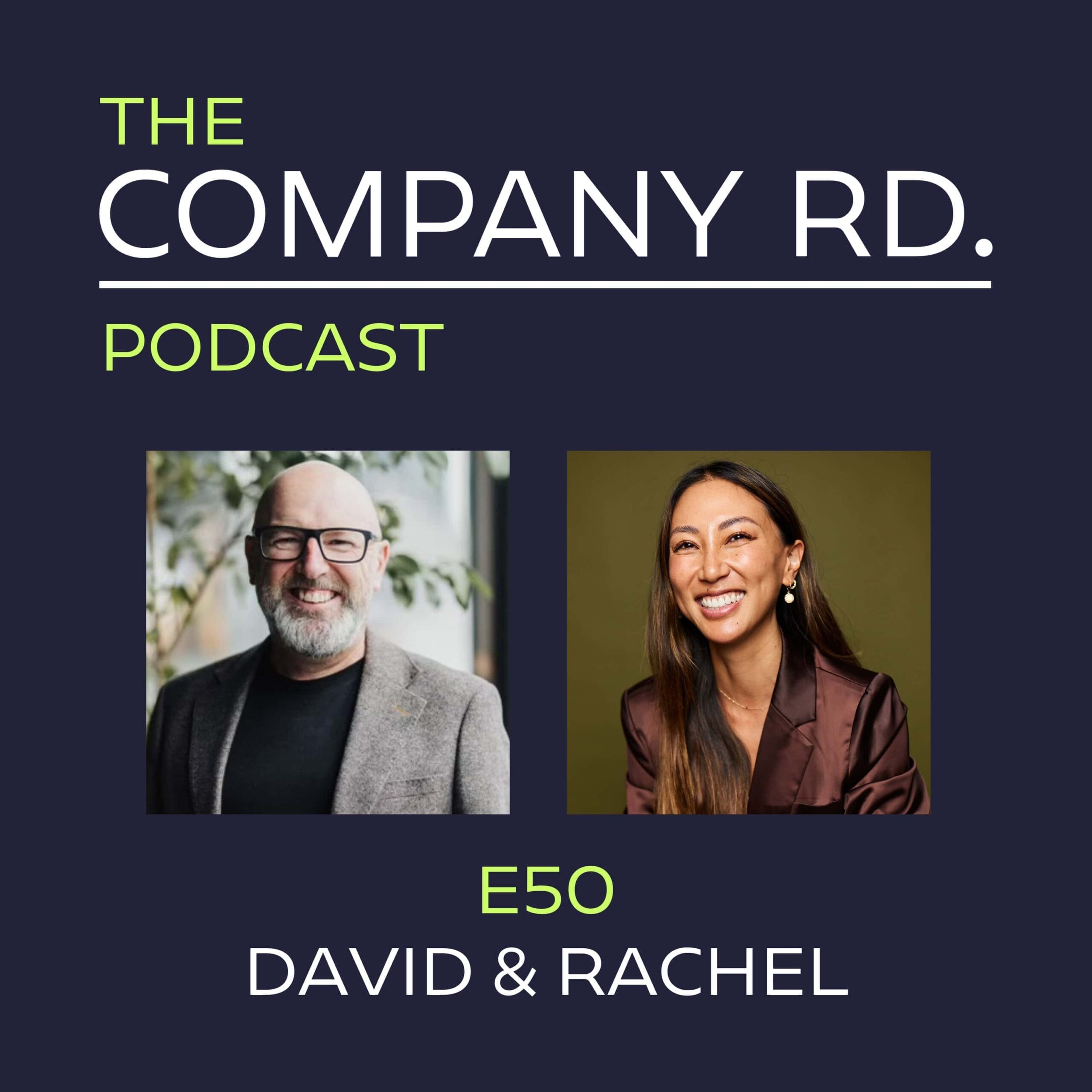 The Company Road Podcast - E50 Dave and Rachel