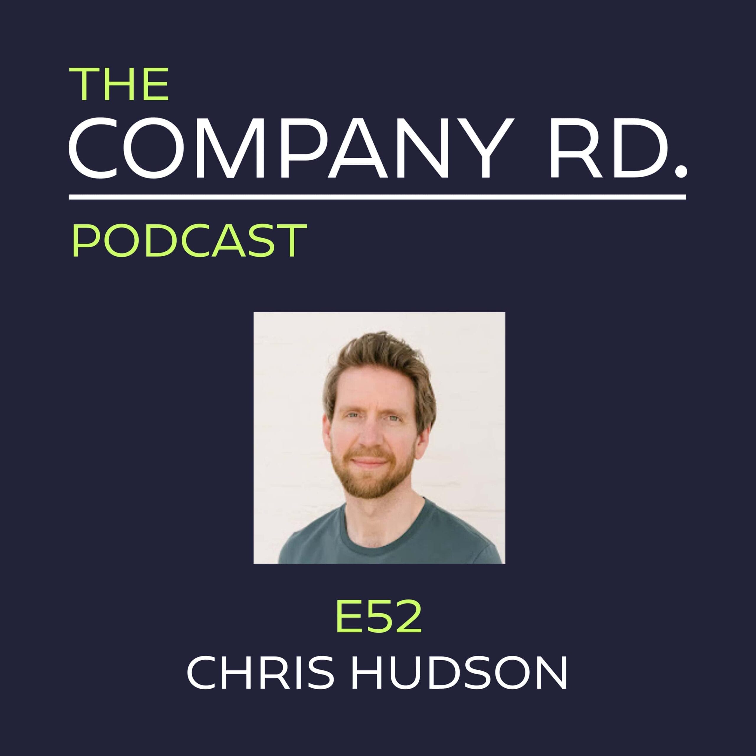 The Company Road Podcast - E52 Chris Hudson