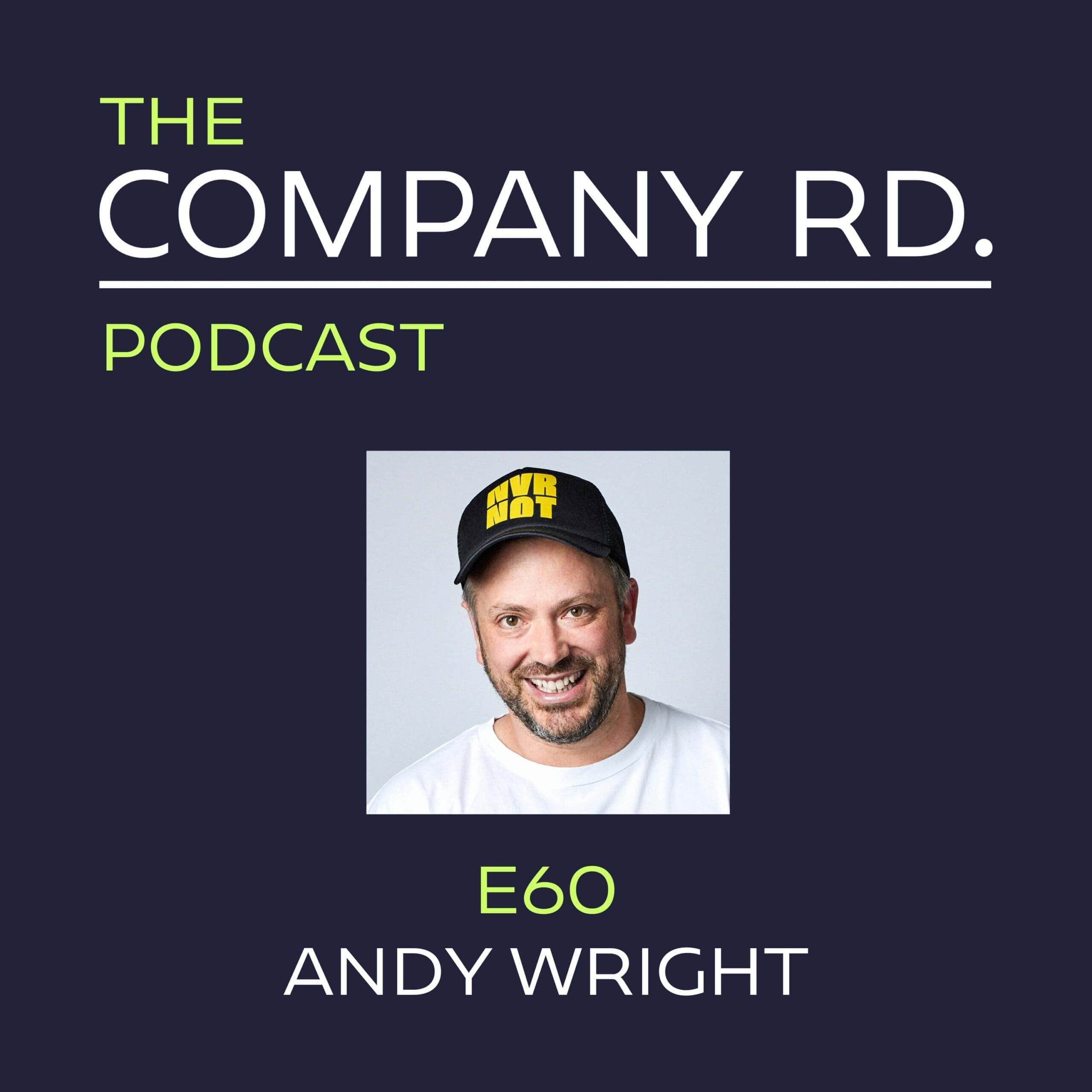 The Company Road Podcast - E60 Andy Wright