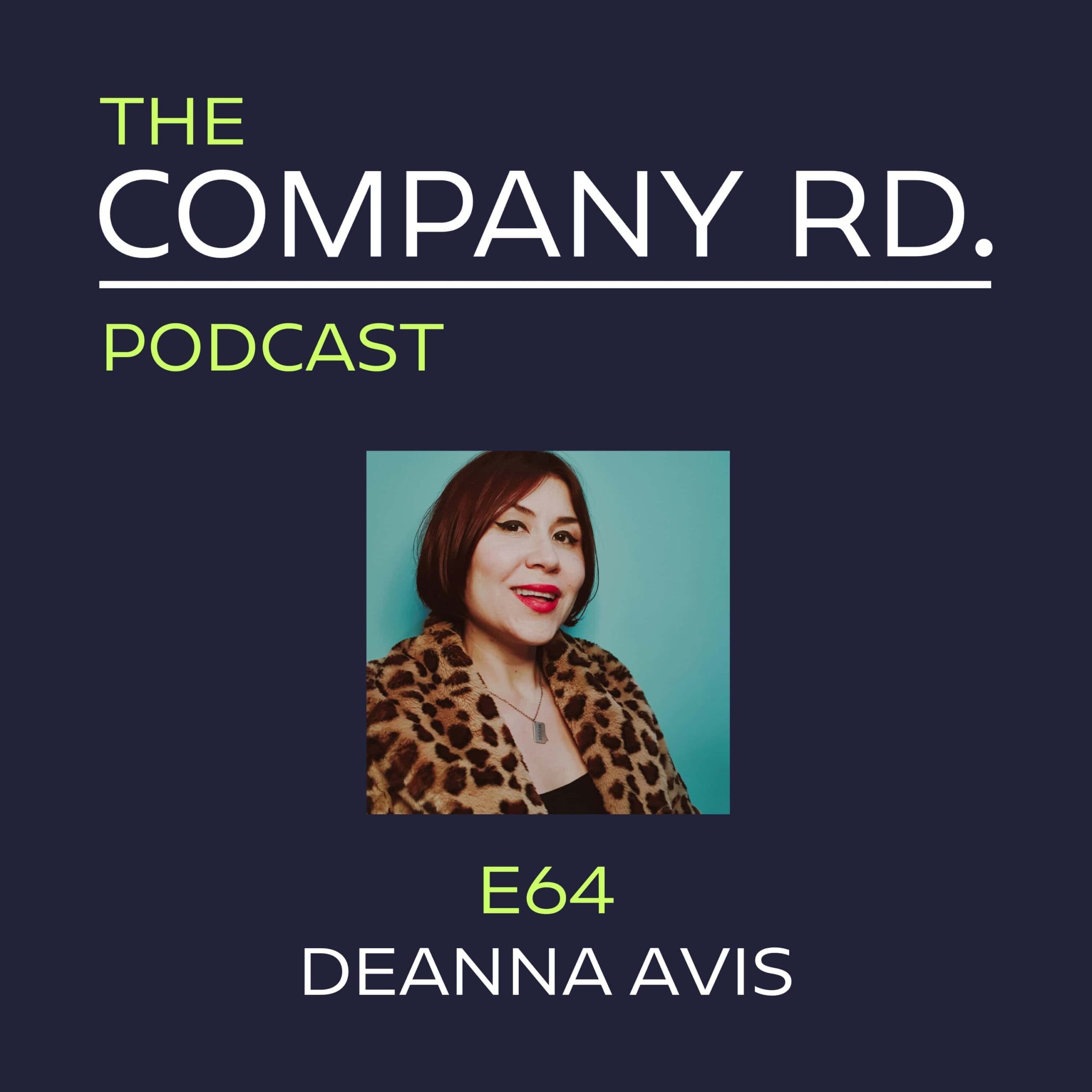 The Company Road Podcast - E64 Deanna Avis