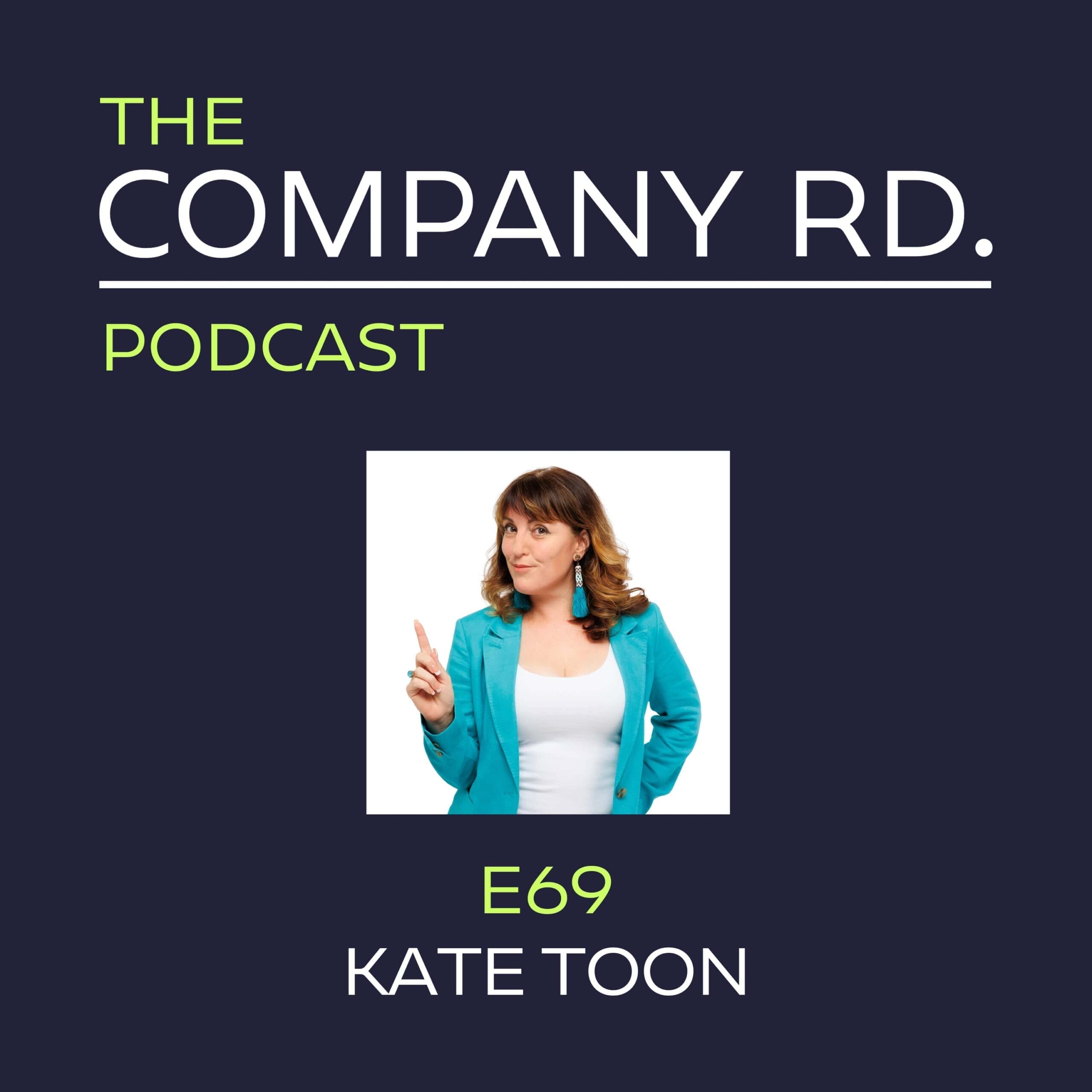 The Company Road Podcast - E69 Kate Toon