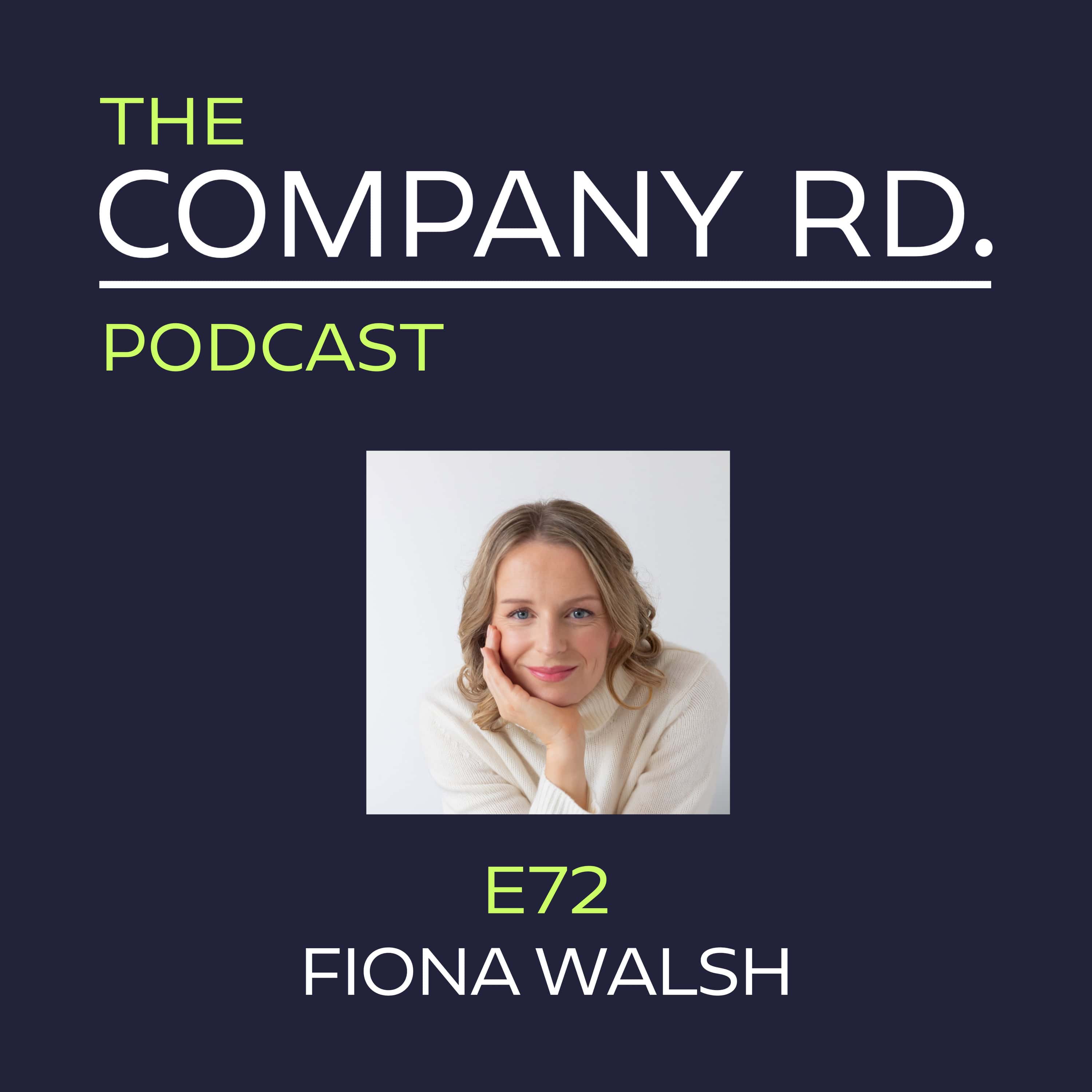The Company Road Podcast - E72 Fiona Walsh