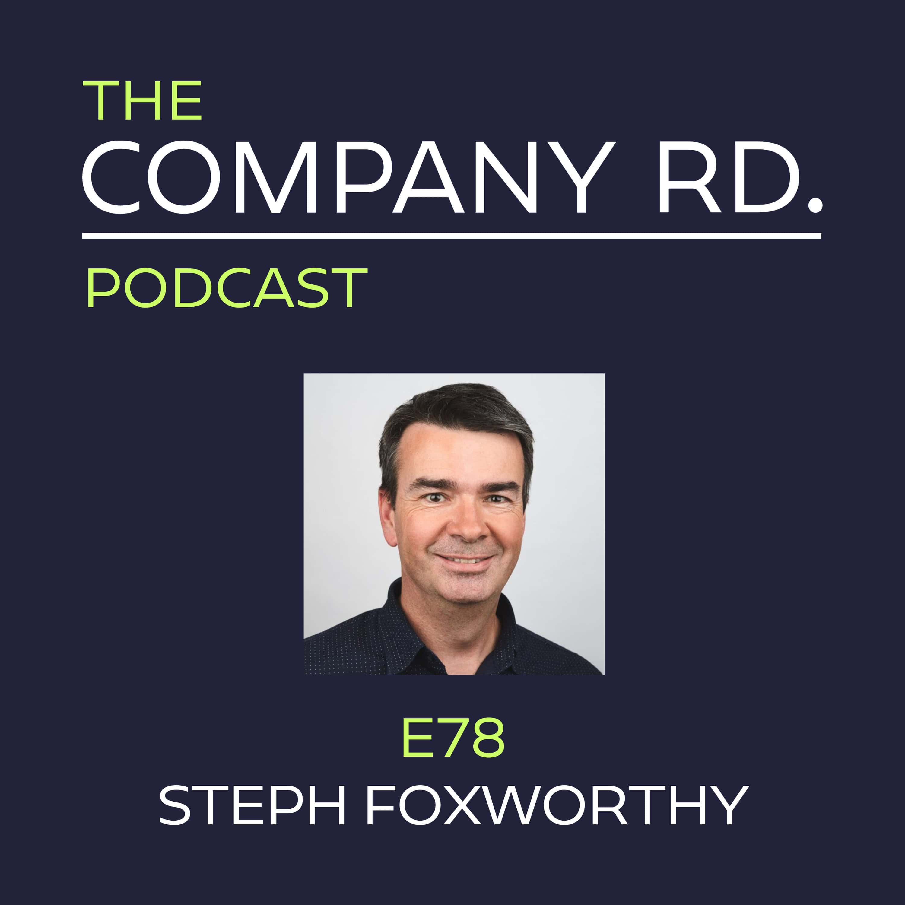 The Company Road Podcast - E78 Steph Foxworthy