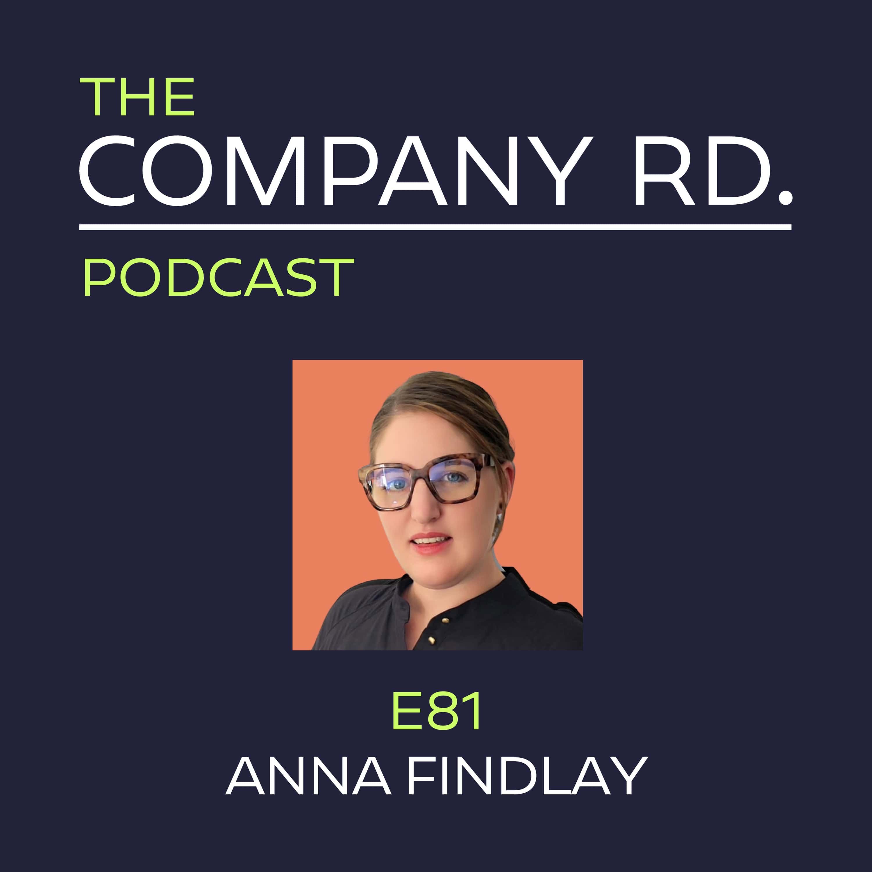 The Company Road Podcast – E81 Anna Findlay The Company Road Podcast - E81 Anna Findlay